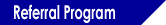 Click here for our Referal Program